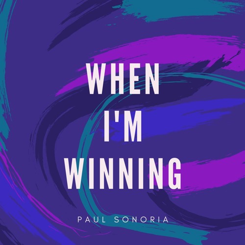 Paul Sonoria - When I'm Winning