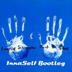 Ingrid Schroeder - Paint You Blue (InnaSelf Bootleg)