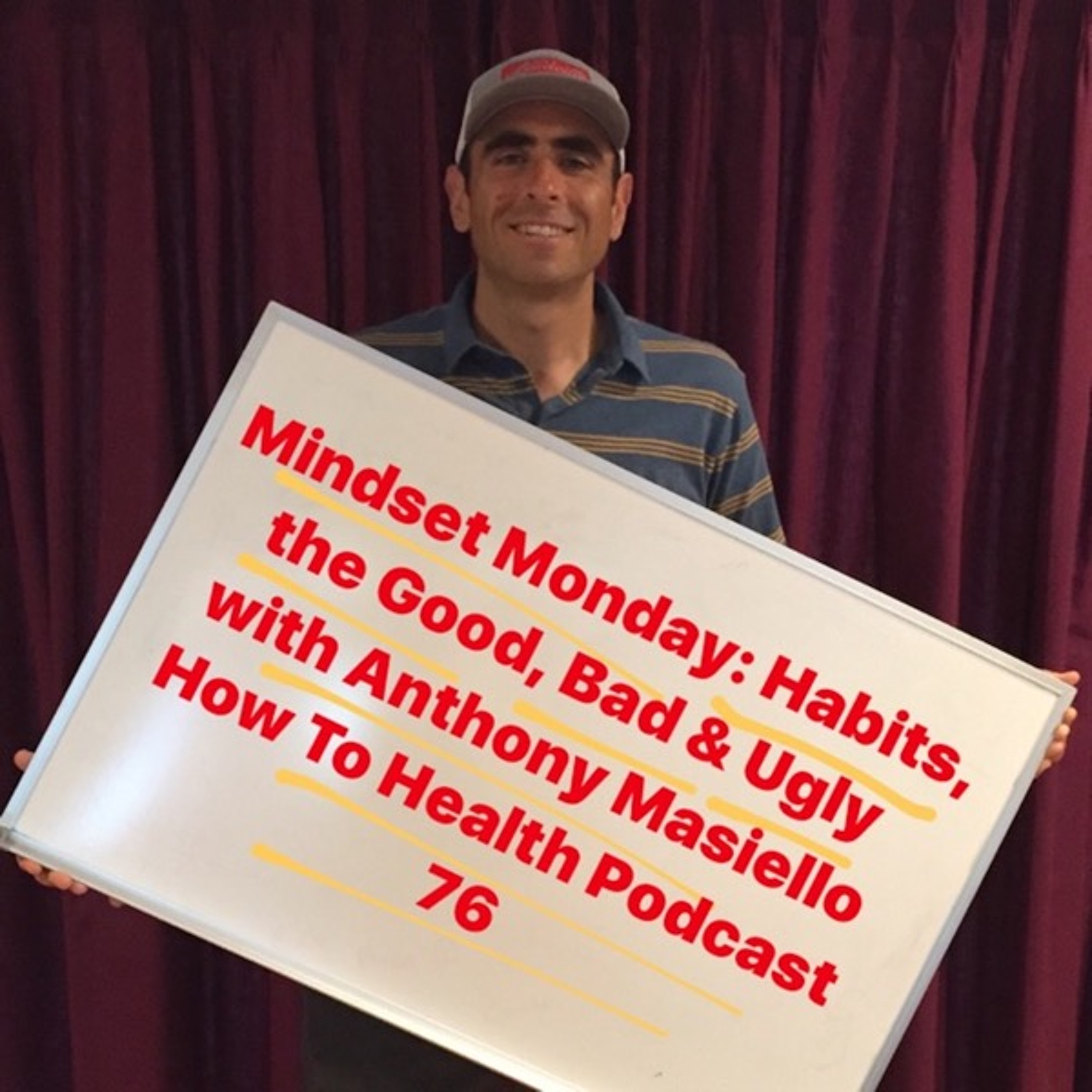 Mindset Monday: Habits, the Good, Bad and Ugly with Anthony Masiello