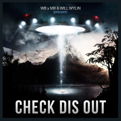 WiLL WYLIN & WB x MB - Check Dis Out (Original Mix)