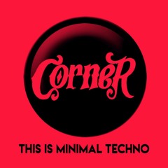 Corner - This is Minimal Techno [outnow]