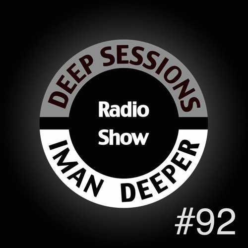 Deep Sessions Radioshow #92 (Hosted on Kittikun)