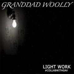 Granddad Woolly - Light Work(Prod. By DJ Hoppa & Silly Kid)