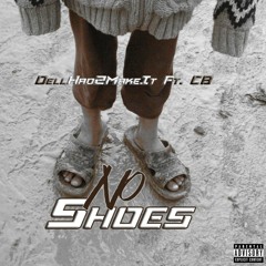 No Shoes Feat. CB (Prod. By G'Cinco & YN44)
