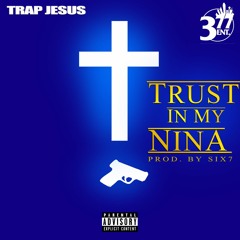 Trap Jesus - Trust In My Nina (prod. six7)