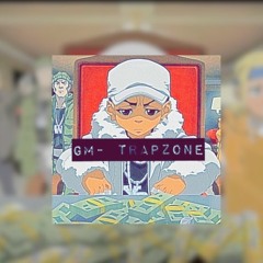 GM - Trap Zone FT ABE