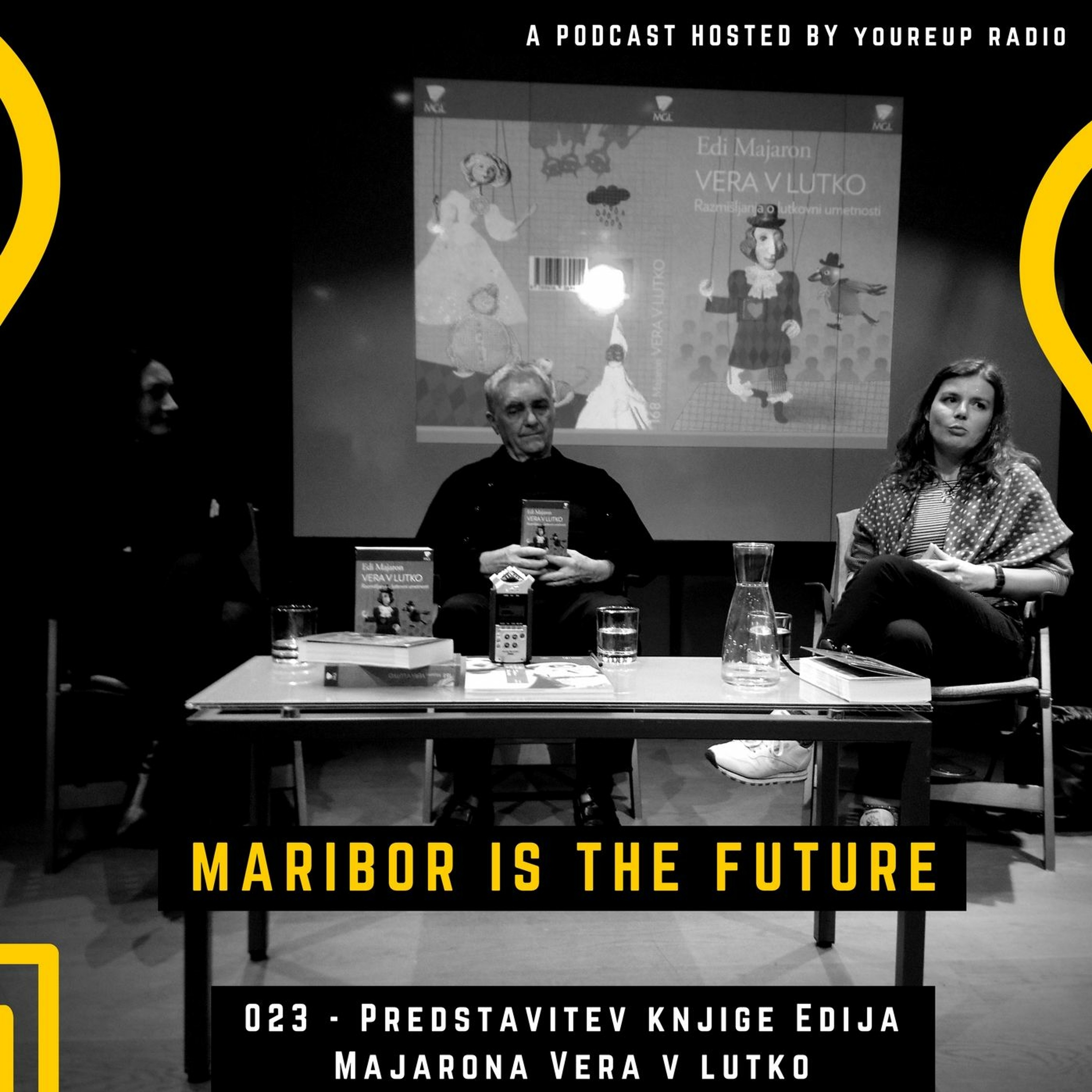 MARIBOR IS THE FUTURE 023 - Predstavitev knjige Edija Majarona Vera v lutko
