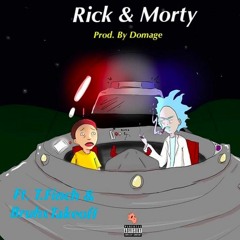 Rick & Morty (ft. T.Finch & BruhxTakeoff)