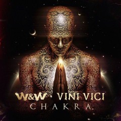 Vini Vici  Vs W&W -  Chakra (Extended Mix)2017