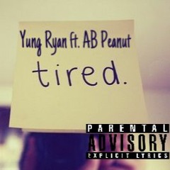 Yung Ryan x AB Peanut - TIRED