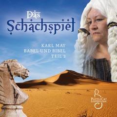 Karl May - Babel und Bibel II - Das Schachspiel (Hörspiel komplett, 2017)