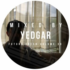 Future Fresh Vol. 30: Yedgar