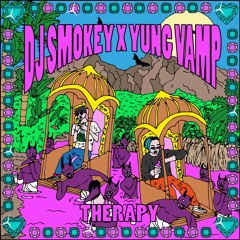 DJ SMOKEY X DJ YUNG VAMP - "THERAPY"