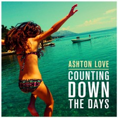 Ashton Love - Counting Down The Days