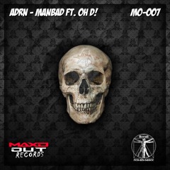 ADRN - MANBAD ft. OH D! (MAXD OUT x Recall Renaissance Exclusive)