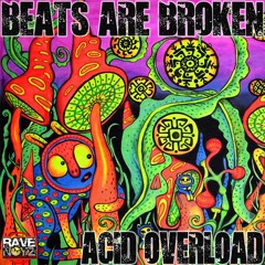 Beats are Broken - Acid Overload