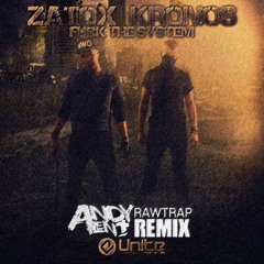 Zatox & Kronos - Fuck The System (Andy Alent Rawtrap Remix)[Hard Nation Premiere]
