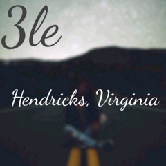 3LE- Hendricks, Virginia (Produced By. K.Agee)