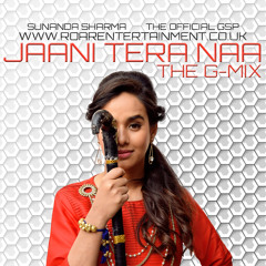 Jaani Tera Naa [THE G-MIX] #InTheMixWithGSP