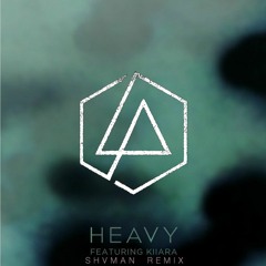 Linkin Park - Heavy ft. Kiiara (Shvman Remix) [CLICK BUY FOR FREE DL]