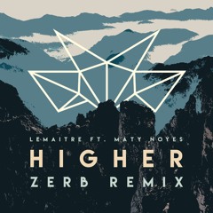 Lemaitre - Higher (Zerb Remix)