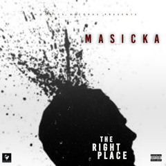 MASICKA - THE RIGHT PLACE [NOTNICE RECORDS]