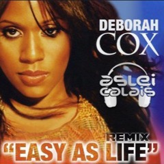 Deborah Cox - Easy As Life 2K18 - (Aslei De Calais Remix) - FREE DOWNLOAD