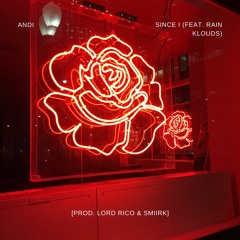 Since I (Feat. Rain Klouds) [Prod. Lord Rico & SMIIRK]