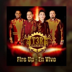 Fire Up - T3rcer Elemento