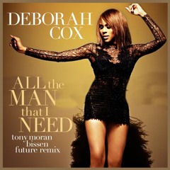 Deborah Cox-All The Man- Tony Moran/ Bissen Future Remix