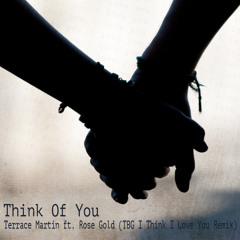 Terrace Martin Feat. Rose Gold - Think Of You (TBG I Think I Love You Remix)114.500BPM