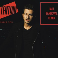 Charlie P.u.t.h - Attention (Jair Sandoval Remix)FREE DOWNLOAD