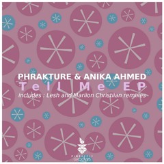 Phrakture & Anika Ahmed - Tell Me (Mariion Christiian Remix) [Pineapple Grooves]