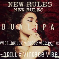 New Rules [WIBE DRILL & Vintage Vibe Remix]