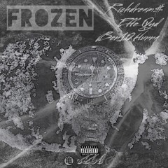 Frozen - Richdreams x EFFE QYD x Ben10Hunna