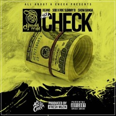 DJ MeliMel ft. Deano, SOB x RBE (Slimmy B), Show Banga - All About A Check [P. JFresh] [Thizzler.com