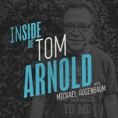 Inside of Tom Arnold
