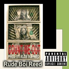 Rude Boi Reed - Count Me Out