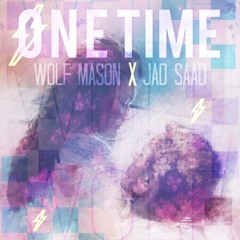 One Time (X Jad Saad)