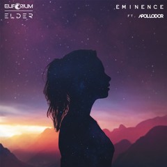 ELDER & Euforium - Eminence [Ft. Ashley Apollodor]