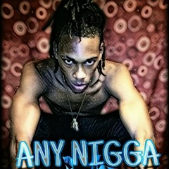 Deezy BanTalii - Any Nigga