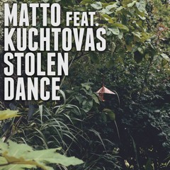 Matto Ft. Kuchtovas - Stolen Dance