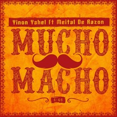 Yinon Yahel Ft Meital De Razon - Mucho Macho