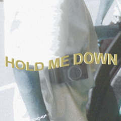 Hold Me Down (Ft. Stanley Star & Juto) [available now on spotify, apple music, etc.]