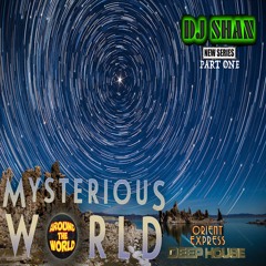 "MYSTERIOUS WORLD" DEEP HOUSE MIX (PART ONE)