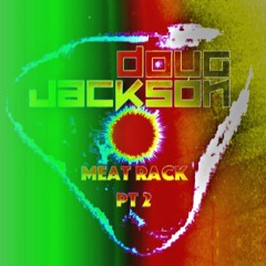 Meat Rack 6/17 Pt 2