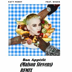 Katy Perry ft. Migos - Bon Appetit (Maison Stevens remix)free D.L