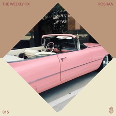 The Weekly Fix 015 : Roshan