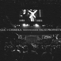 GLC + CHIMEKA - 'FALSE PROPHETS' (prod. by NXVAKANE)