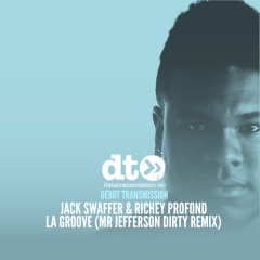 Jack Swaffer & Richey Profond - La Groove (Mr Jefferson Dirty Remix)